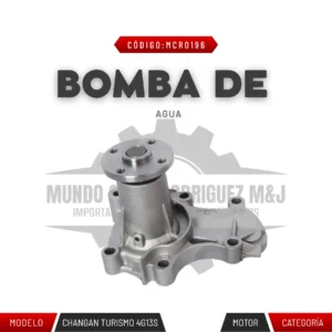 BOMBA DE AGUA CHANGAN VAN TURISMO 4G13S