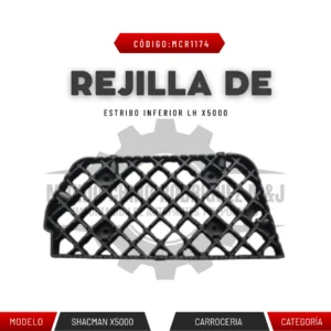 REJILLA DE ESTRIBO INFERIOR LH X5000